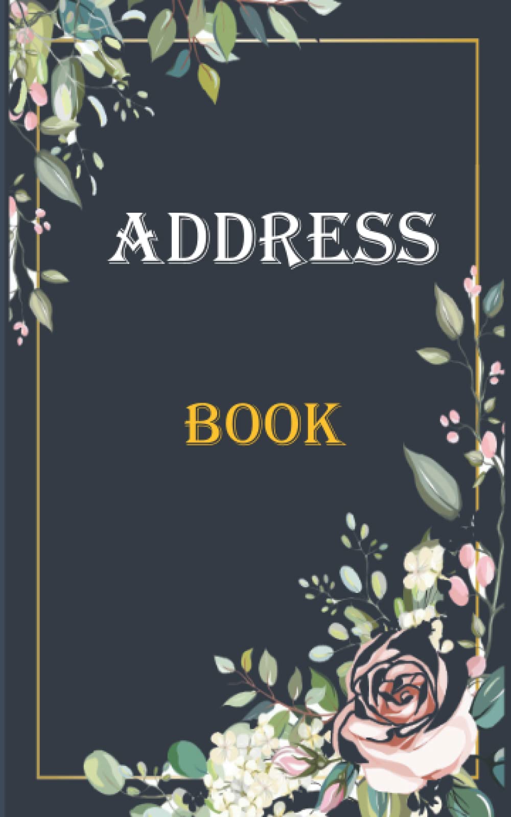 Address Book: Small Address Book |Small Address Book with Alphabetical Tabs |Floral Address Book Journal with Alphabetical Tabs Small Size Perfect for ... Telephone Number, Email Address and Notes
