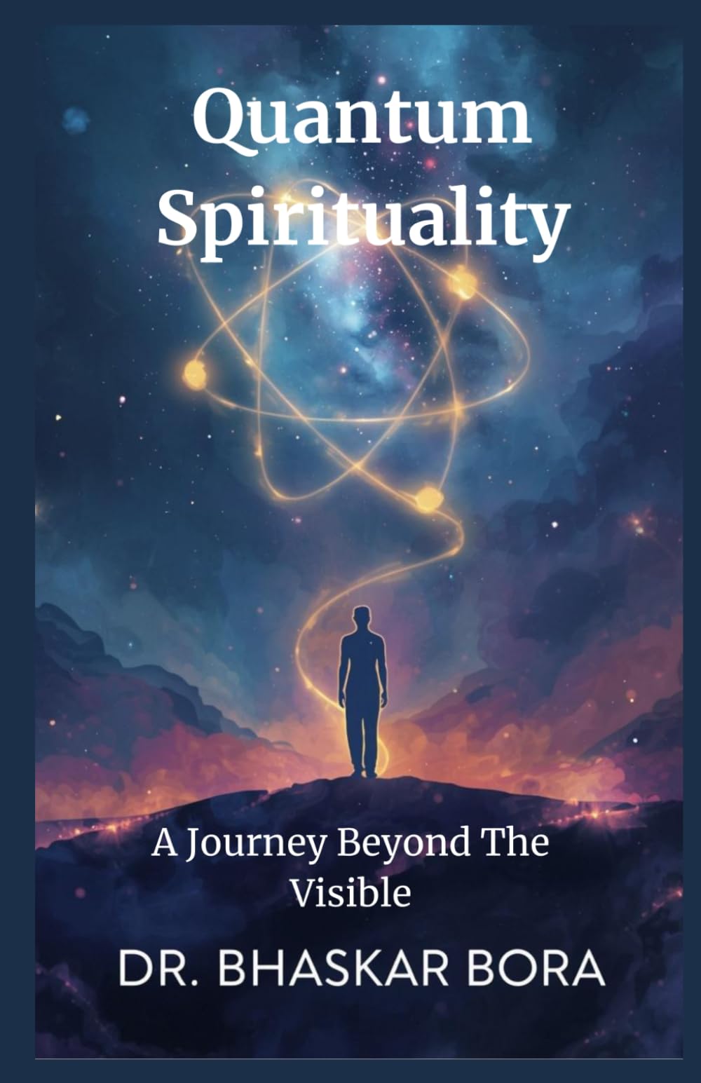 Quantum Spirituality: A Journey Beyond The Visible (Spirituality & Metaphysics)