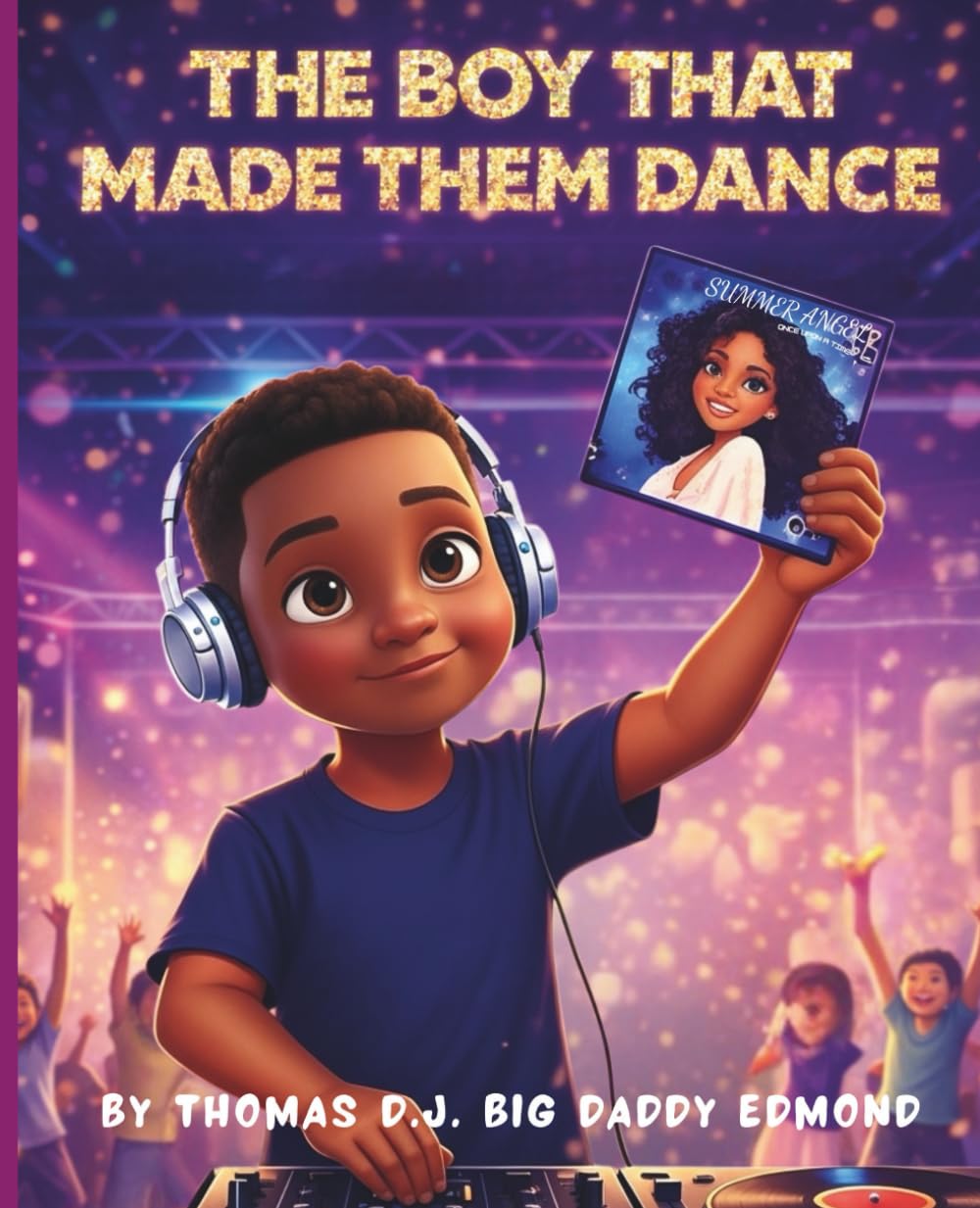 The Boy That Made Them Dance: An Inspiring Children’s Story About Music, Confidence, and Following Your Dreams