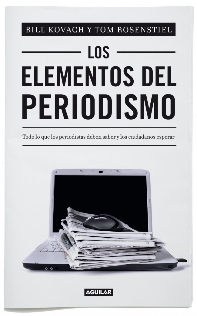 Los elementos del periodismo: Todo lo que los periodistas deben saber y los ciudadanos esperar (Punto de mira)