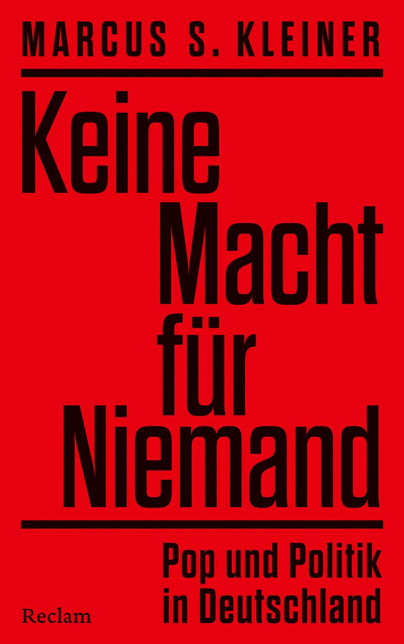Keine Macht für Niemand. Pop und Politik in Deutschland: Popmusik als Spiegel der Gesellschaft – Zeitgeschichte, Protestkultur und Popmusik