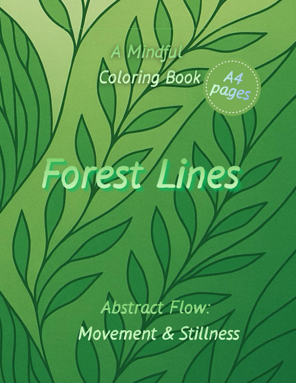 Forest Lines. A Mindful Coloring Book: Abstract Flow: Movement & Stillness, Vol. 2
