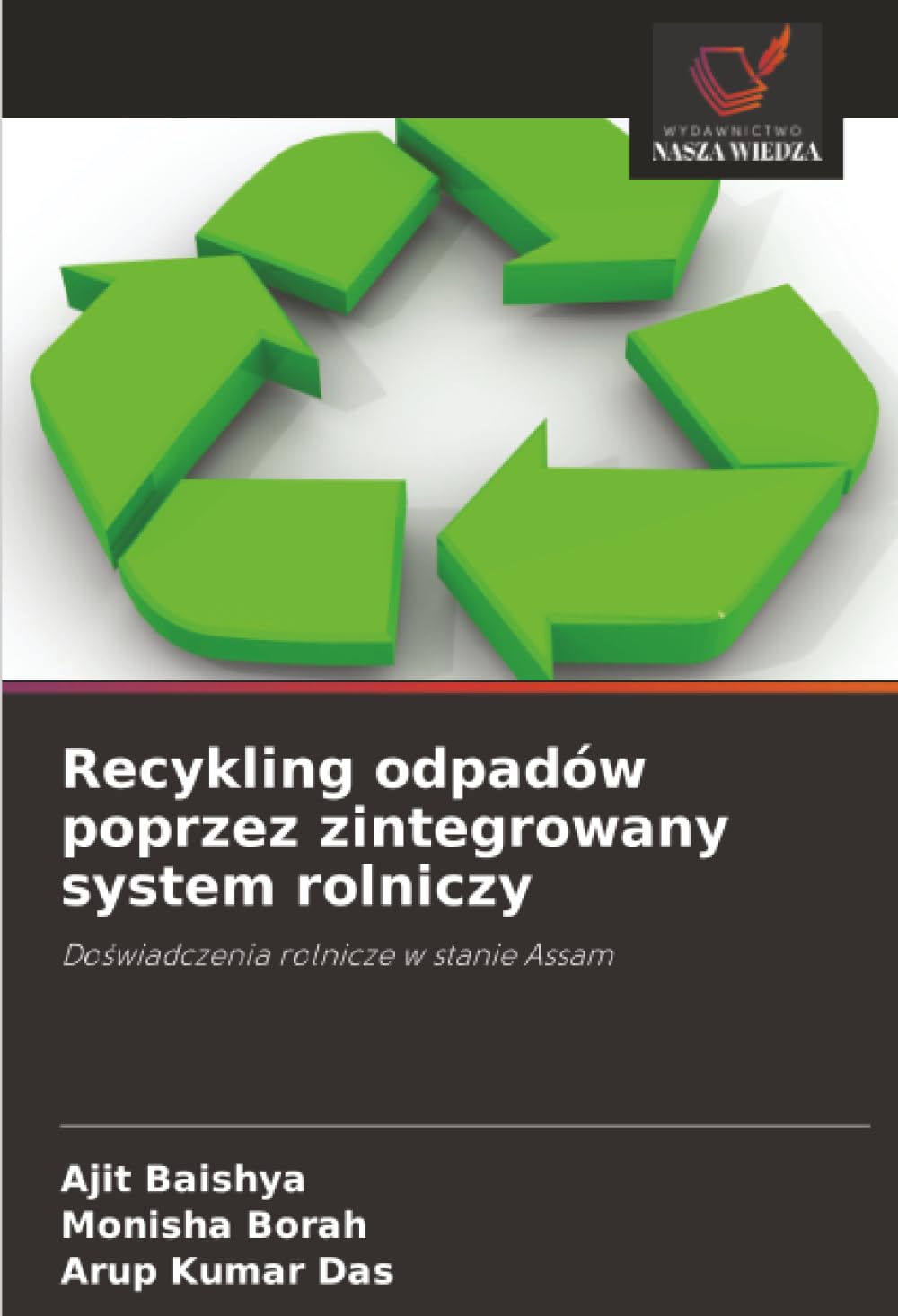 Recykling odpadów poprzez zintegrowany system rolniczy: Doświadczenia rolnicze w stanie Assam