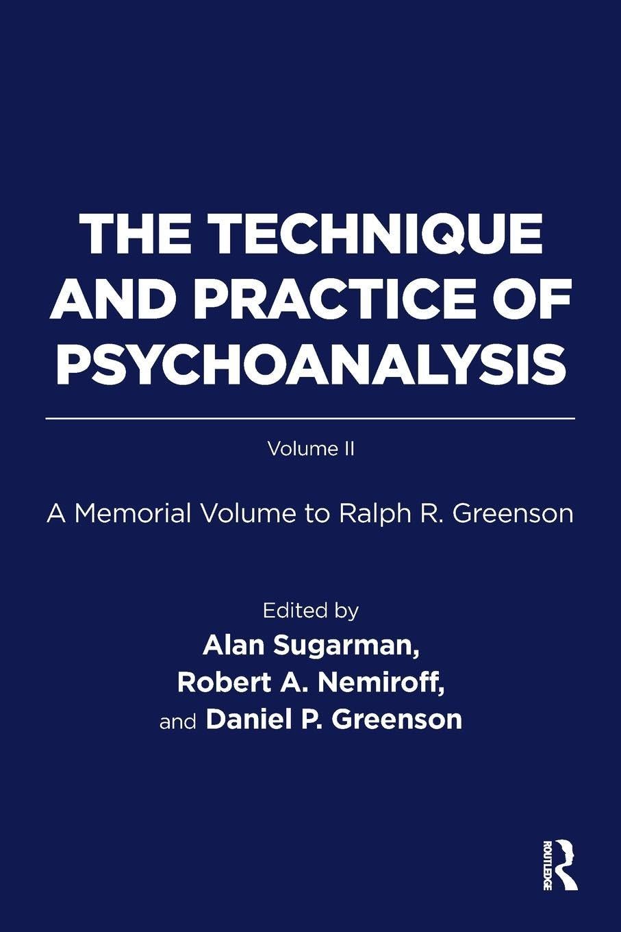The Technique and Practice of Psychoanalysis: A Memorial Volume to Ralph R. Greenson: 2