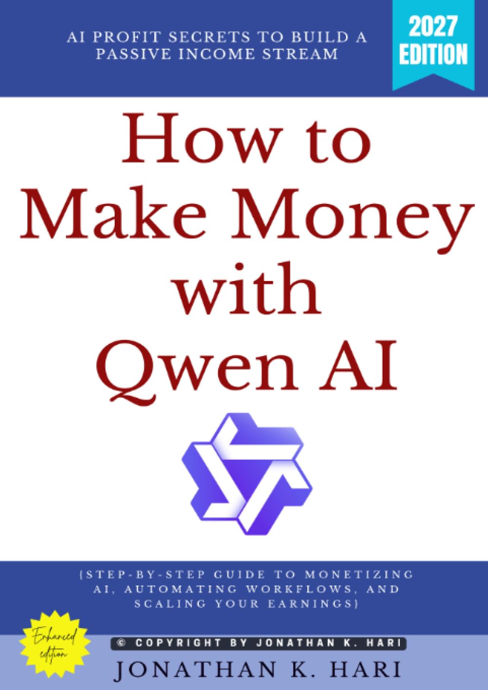 How to Make Money with Qwen AI:: AI Profit Secrets to Build a Passive Income Stream {Step-by-Step Guide to Monetizing AI, Automating Workflows, and Scaling Your Earnings}