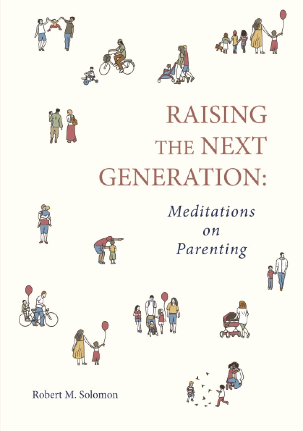 Raising the Next Generation: Meditations on Parenting