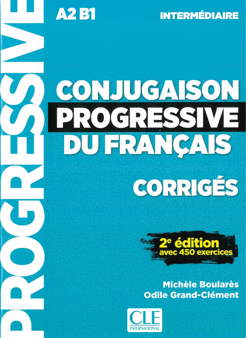 Conjugaison progressive du français. Niveau intermédiaire - 2ème édition. Corrigés