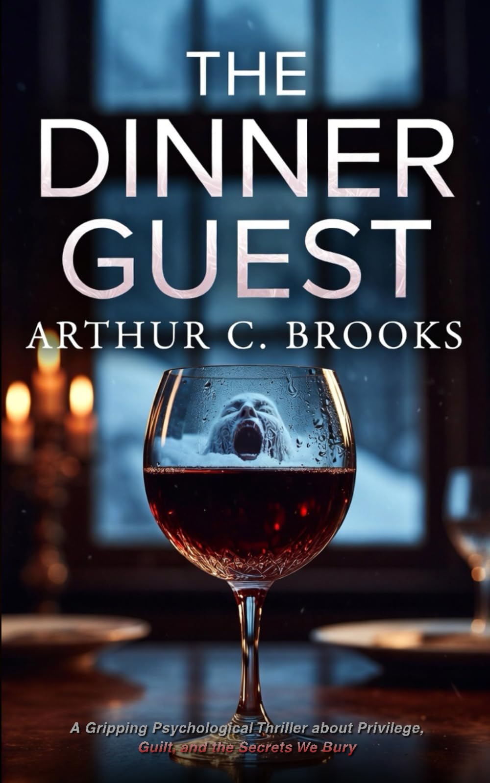 THE DINNER GUEST: A Gripping Psychological Thriller about Privilege, Guilt, and the Secrets We Bury