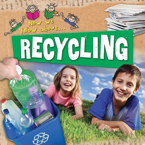 Recycling (Now We Know About. . .)