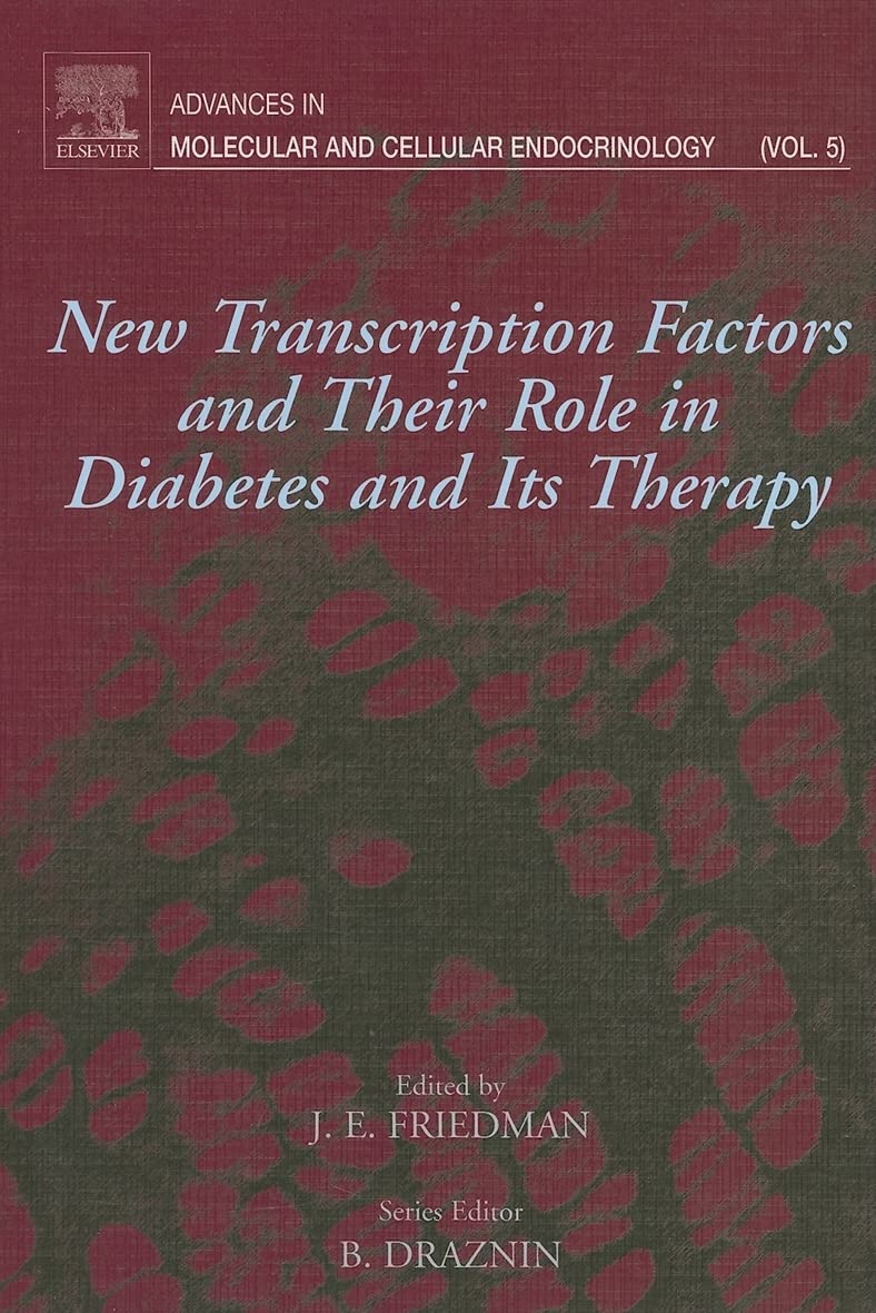 Buy New Transcription Factors And Their Role In Diabetes And Therapy: Volume 5 (Advances in Molecular and Cellular Endocrinology) — BookShops.in