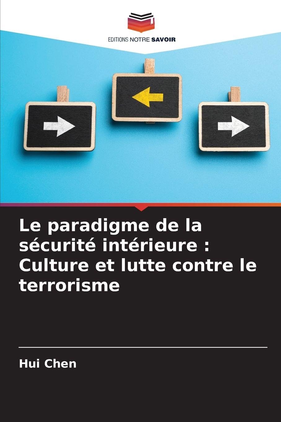 Le paradigme de la sécurité intérieure: Culture et lutte contre le terrorisme