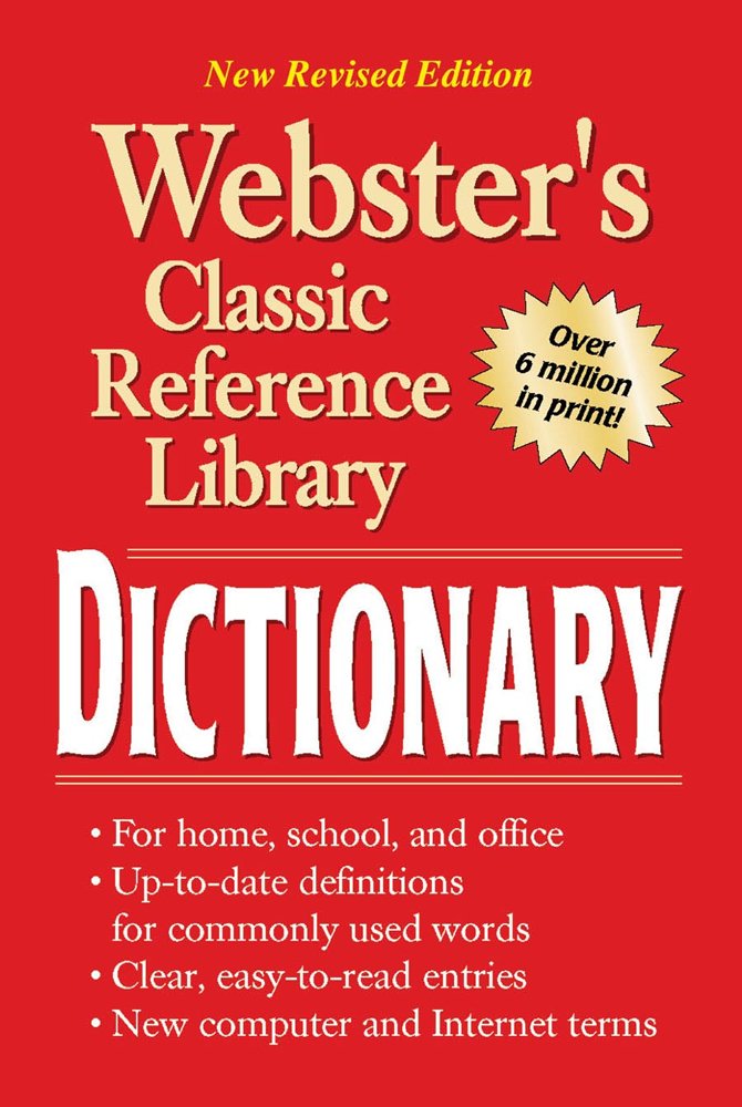 Webster's Dictionary, Grades 6 - 12: Classic Reference Library (Webster's Classic Reference Library)