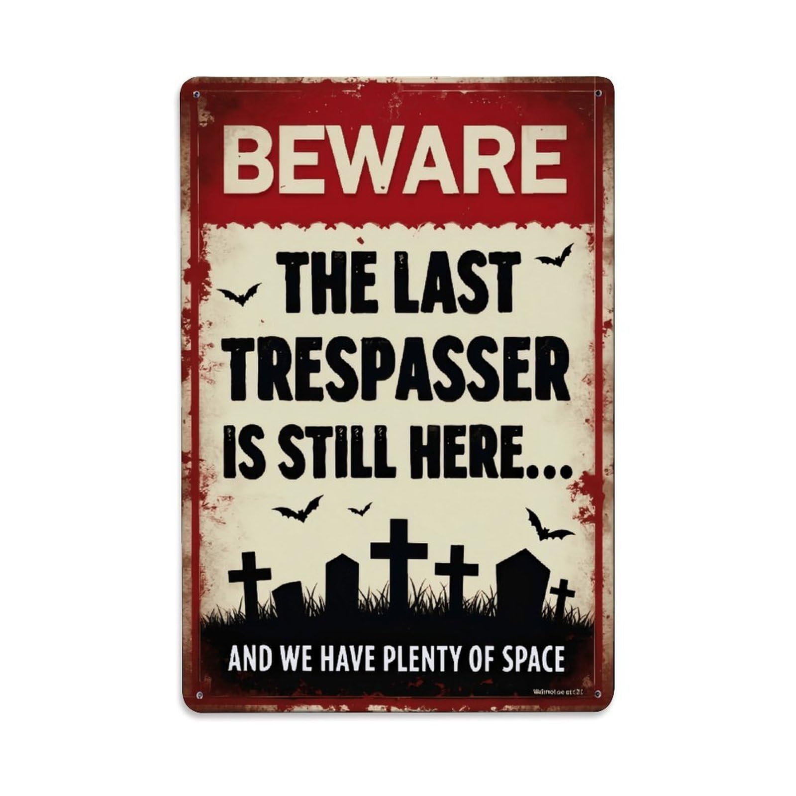 Beware The Last Trespasser Is Still Here And We Have Plenty Of Space Vintage Aluminium Metal Sign, Retro Wall Decor for Home, Bar, Garage & Farmhouse 30x20cm