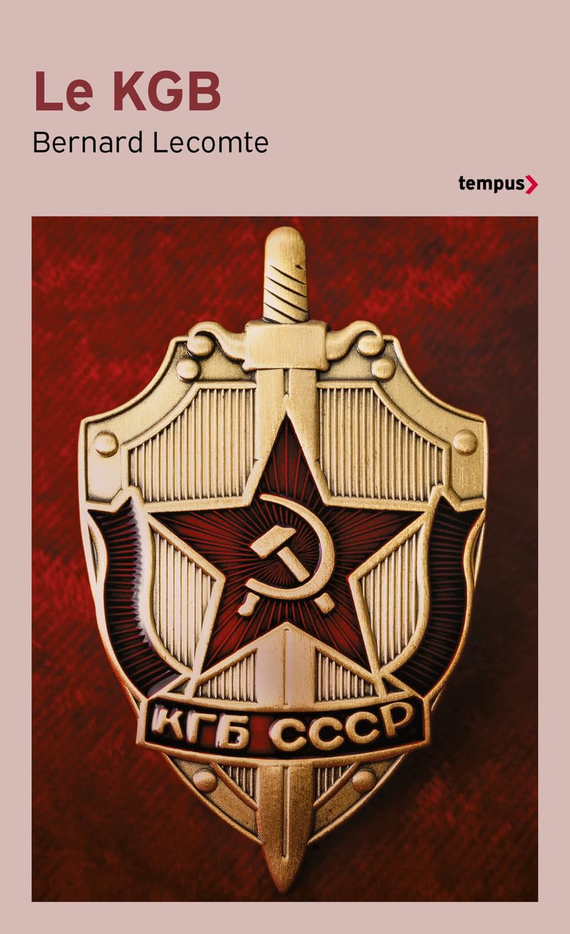 Le KGB - La véritable histoire des services secrets soviétiques