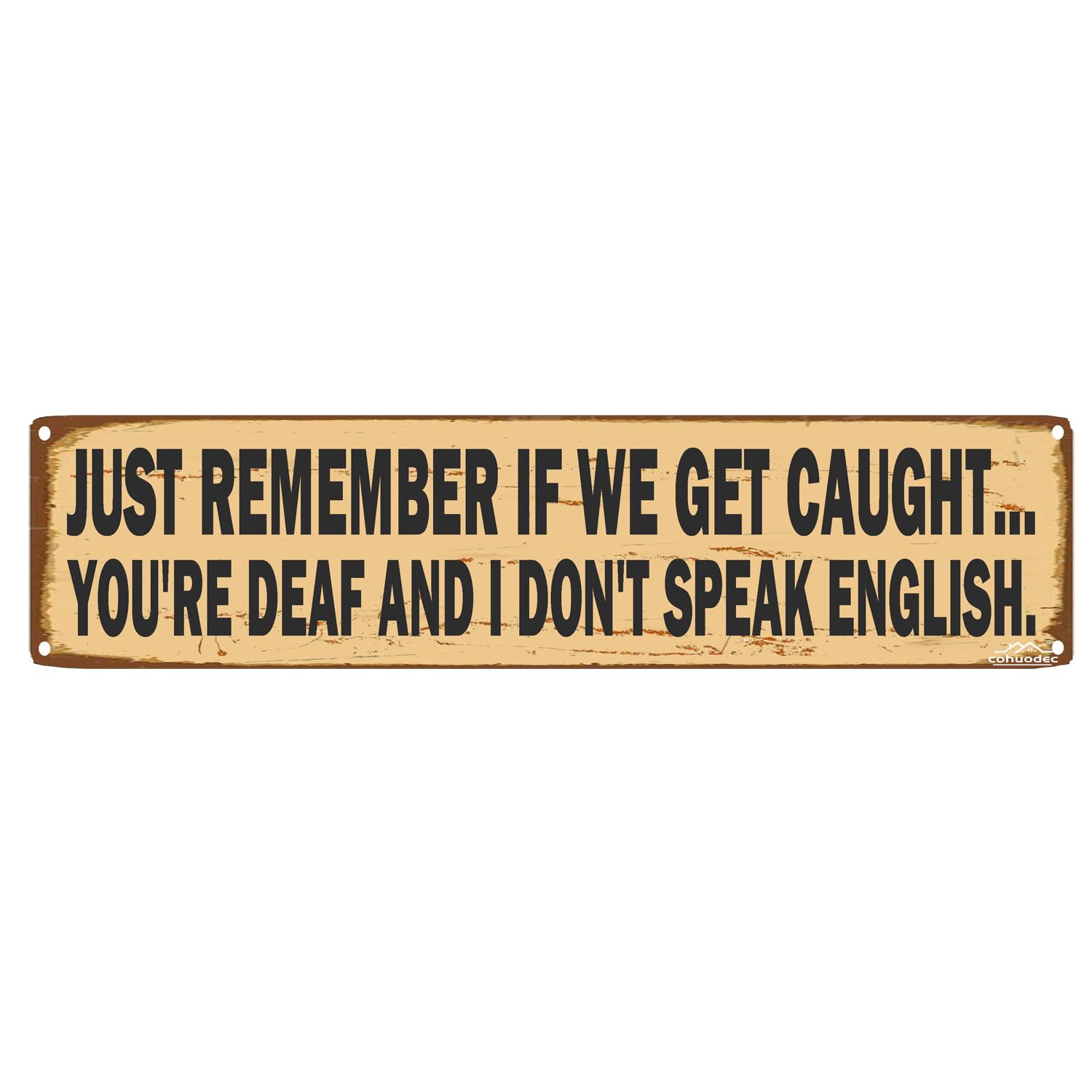 Just Remember If We Get Caught Funny Rustic Metal Sign Unique Gift for Friends Man Cave Bar Garage Wall Decor 4x16 Inch