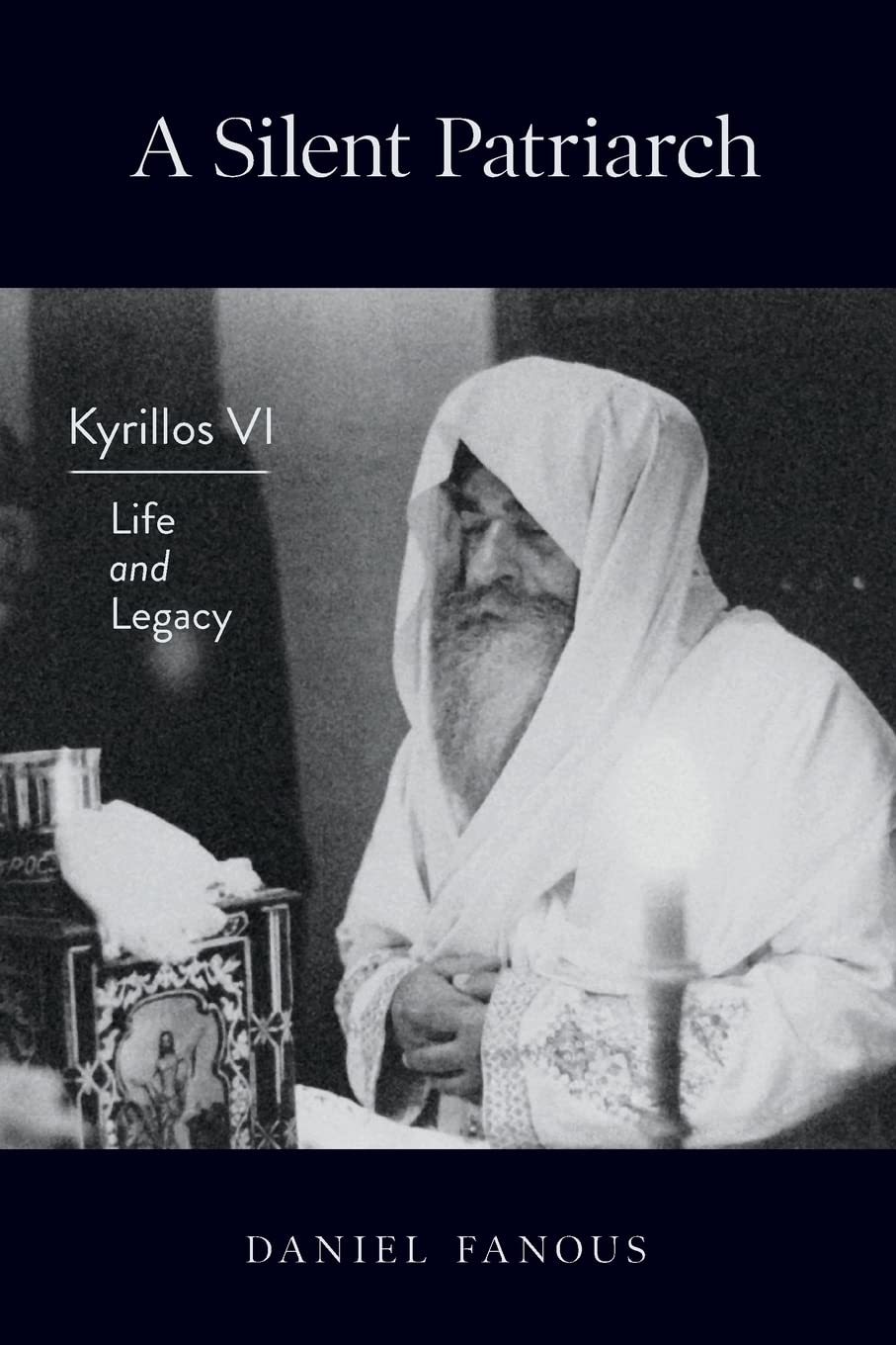 A Silent Patriarch: Kyrillos VI (1902-1971): Life and Legacy Paperback – November 1, 2019