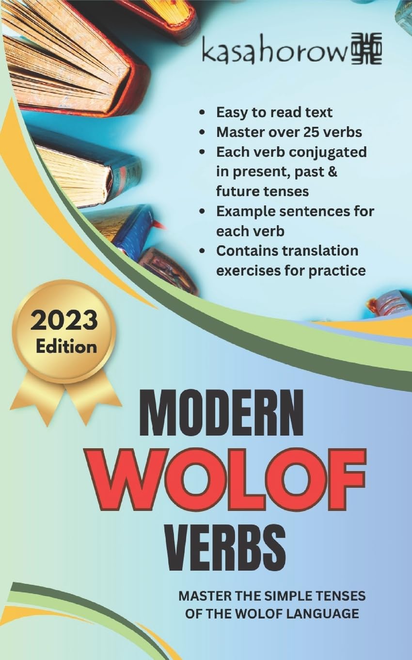 Modern Wolof Verbs: Master the simple tenses of the Wolof language: 3 (Connection: English Wolof)