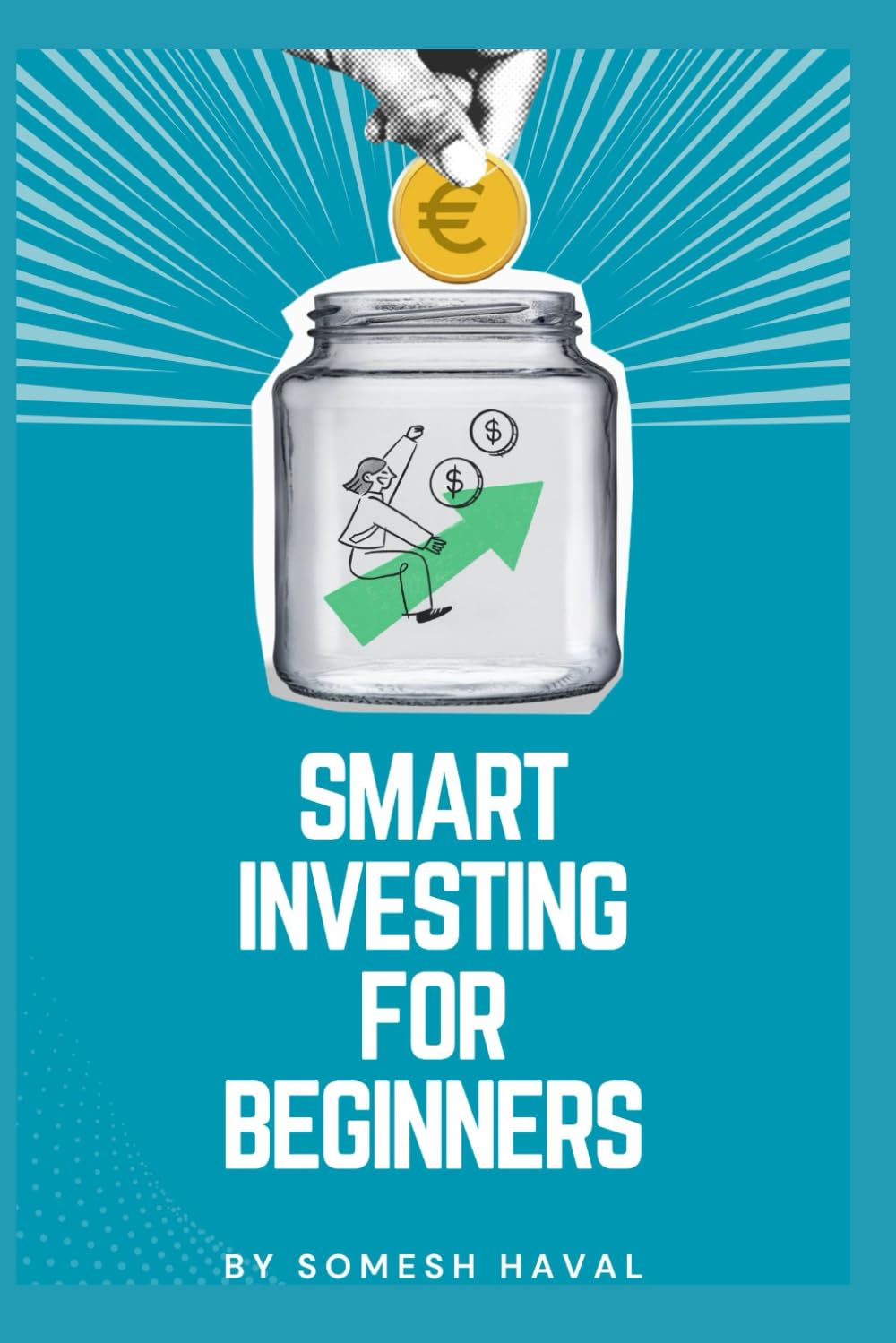 Smart Investing for Beginners: A Complete Guide to Building Wealth from Zero