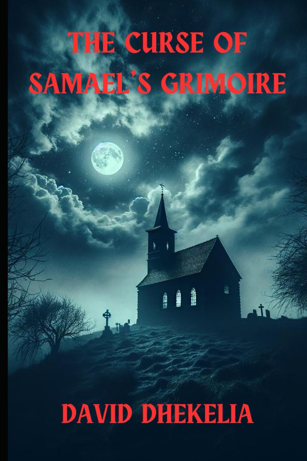 The Curse of Samael's Grimoire (The David Dhekelia Collection)