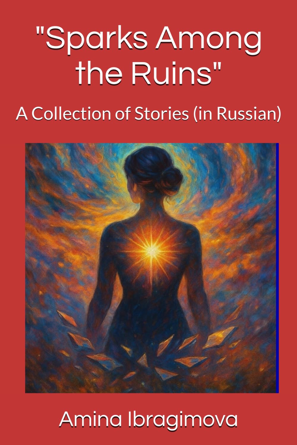 "Sparks Among the Ruins": A Collection of Stories (in Russian)