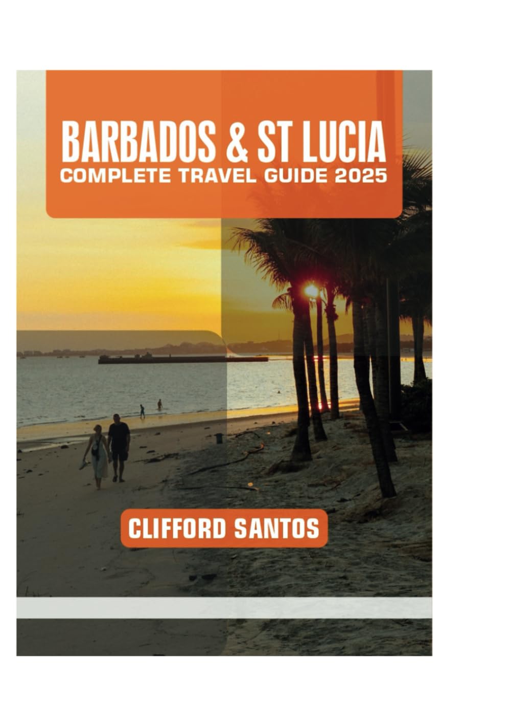 BARBADOS & ST LUCIA COMPLETE TRAVEL GUIDE 2025