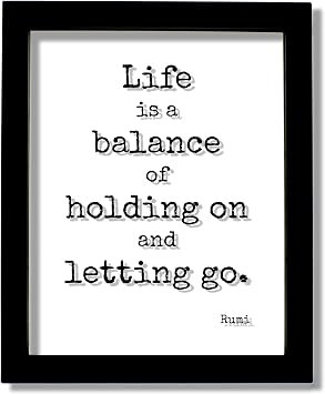 The Burnt Branch Rumi - Floating Quote - Life is a balance of holding on and letting go - Modern Minimalist Philosophy Philosopher - Jalal al-Din Muhammad White Frame, 11x14 inches