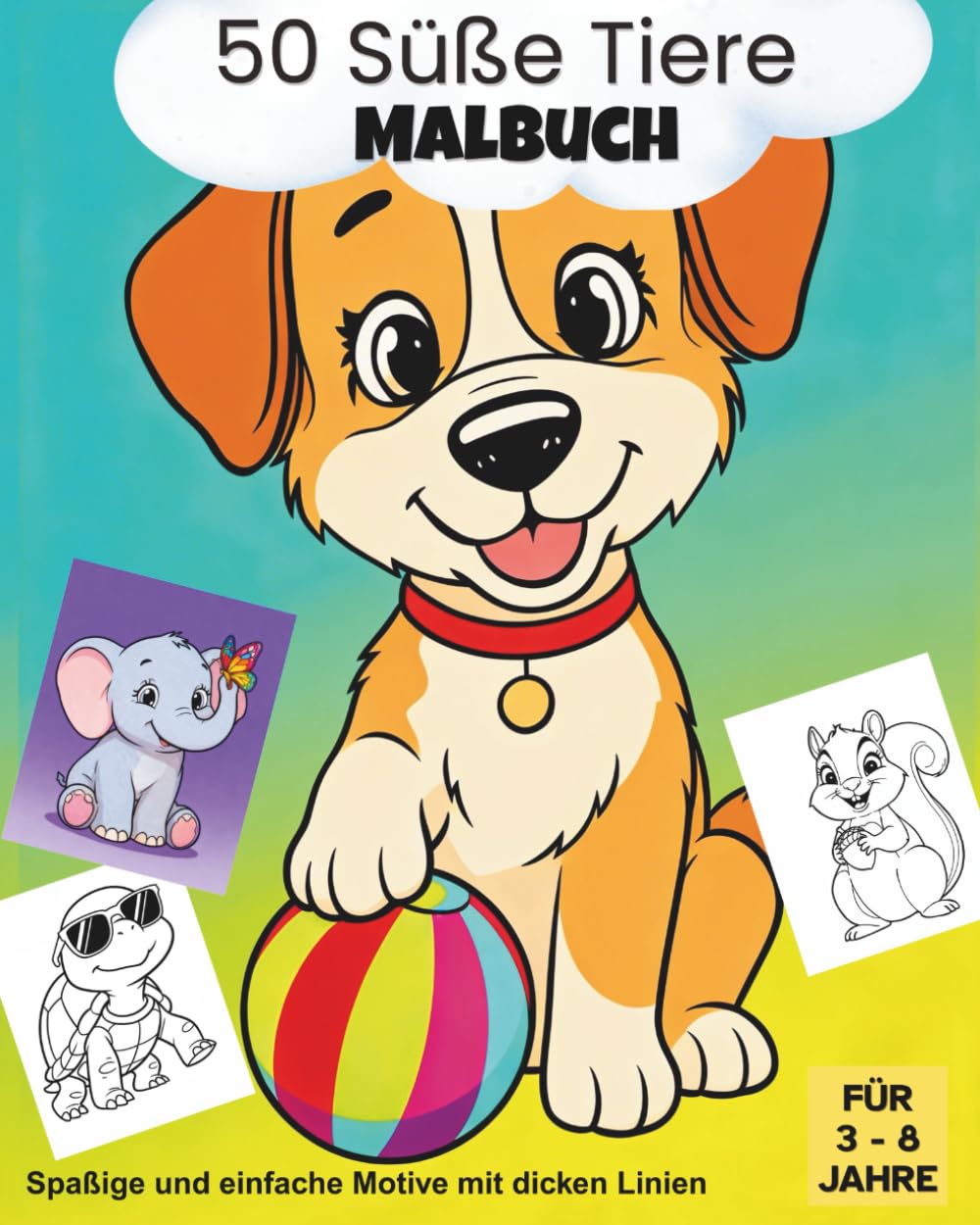 50 Süße Tiere Malbuch: Spaßige und einfache Designs mit dicken Linien – Malbuch für Kinder, Kleinkinder & Vorschulkinder von 3–8 Jahren (Malbuchreihe mit Süßen Tieren)
