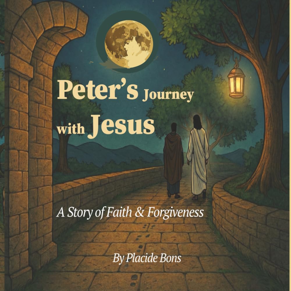 Peter’s Journey with Jesus: A Bible Story of Redemption and Forgiveness: An Illustrated Children's Story of How Mistakes Are Never the End