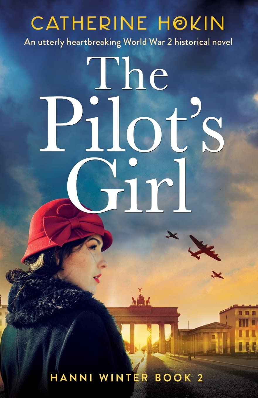 The Pilot's Girl: An utterly heartbreaking World War 2 historical novel (Hanni Winter)