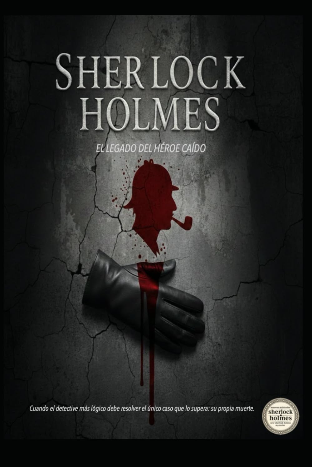 SHERLOCK HOLMES Y EL LEGADO DEL HÉROE CAÍDO