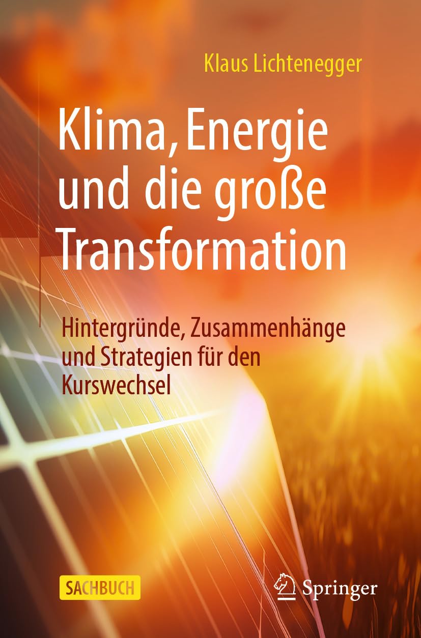 Klima, Energie und die große Transformation: Hintergründe, Zusammenhänge und Strategien für den Kurswechsel