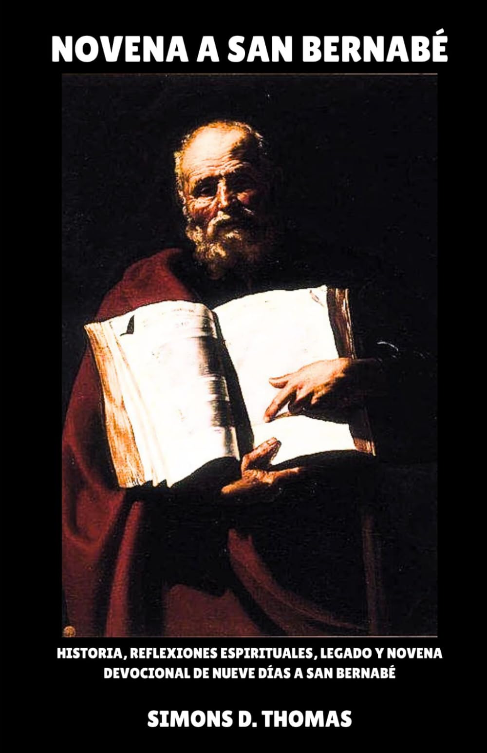 NOVENA A SAN BERNABÉ: Historia, reflexiones espirituales, legado y novena devocional de nueve días a San Bernabé