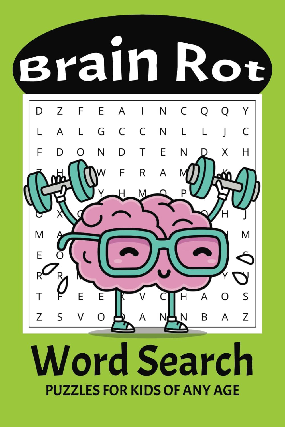 Brain Rot Word Search Puzzle Book: Word Searches | 6x9 inches, 68 pages | 34 Puzzles with Answers | Fun for Everyone!