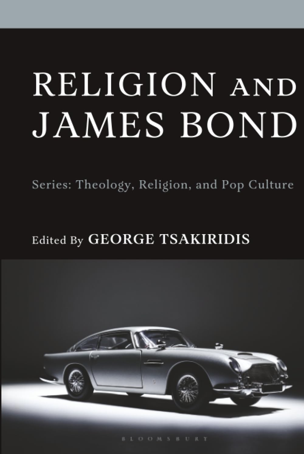 Religion and James Bond (Theology, Religion, and Pop Culture)