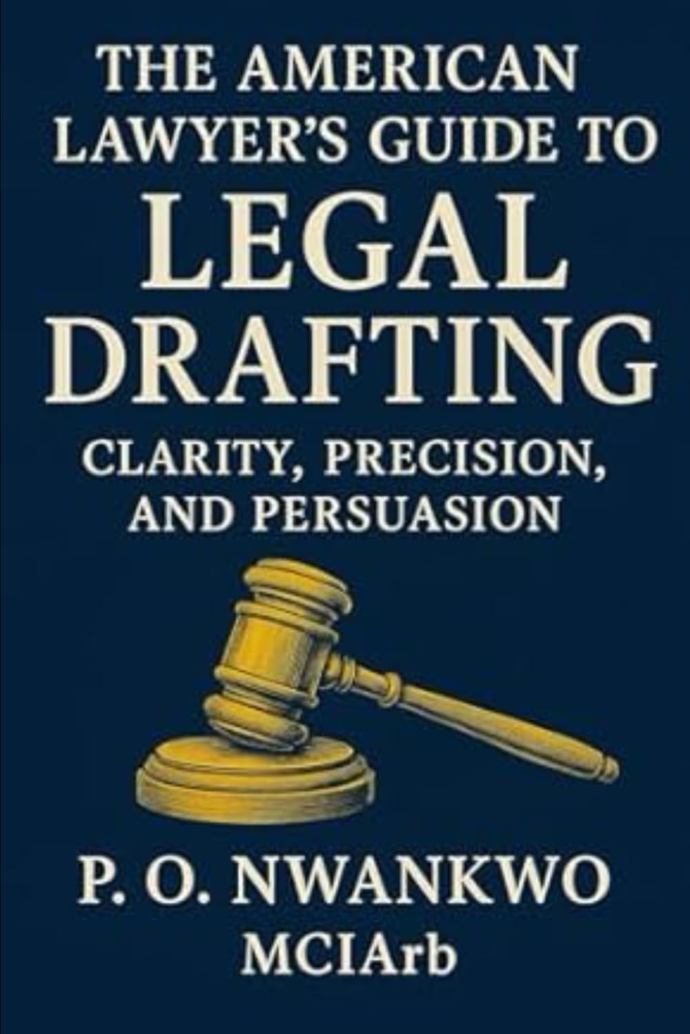 The American Lawyer’s Guide to Legal Drafting: Clarity, Precision, and Persuasion