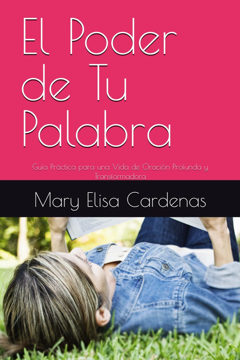 El Poder de Tu Palabra: Guía Práctica para una Vida de Oración Profunda y Transformadora