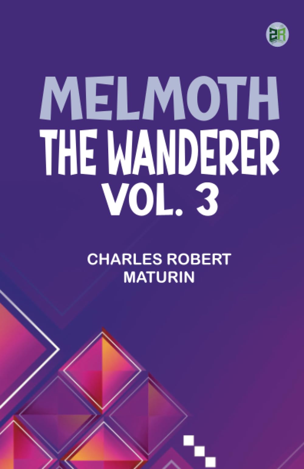 Melmoth the Wanderer Vol. 3