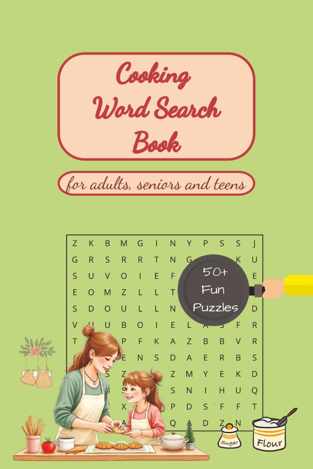 Cooking Word Search Book: 50+ Fun puzzles for Adults, Seniors and Teens | 6x 9 inches, 110 pages | gift for cooks and foodies who love word find puzzles