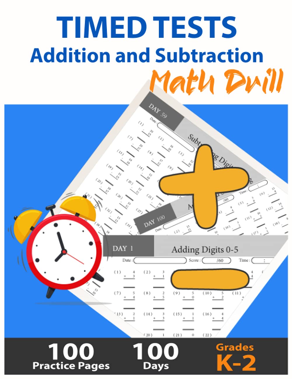 Timed Tests Addition and Subtraction Math Drill: One-minute Math Drills Grades K-2, Math Drills, Digits 0-20, Reproducible Practice Problems, Single Digit , Double Digits,100 days of speed drills