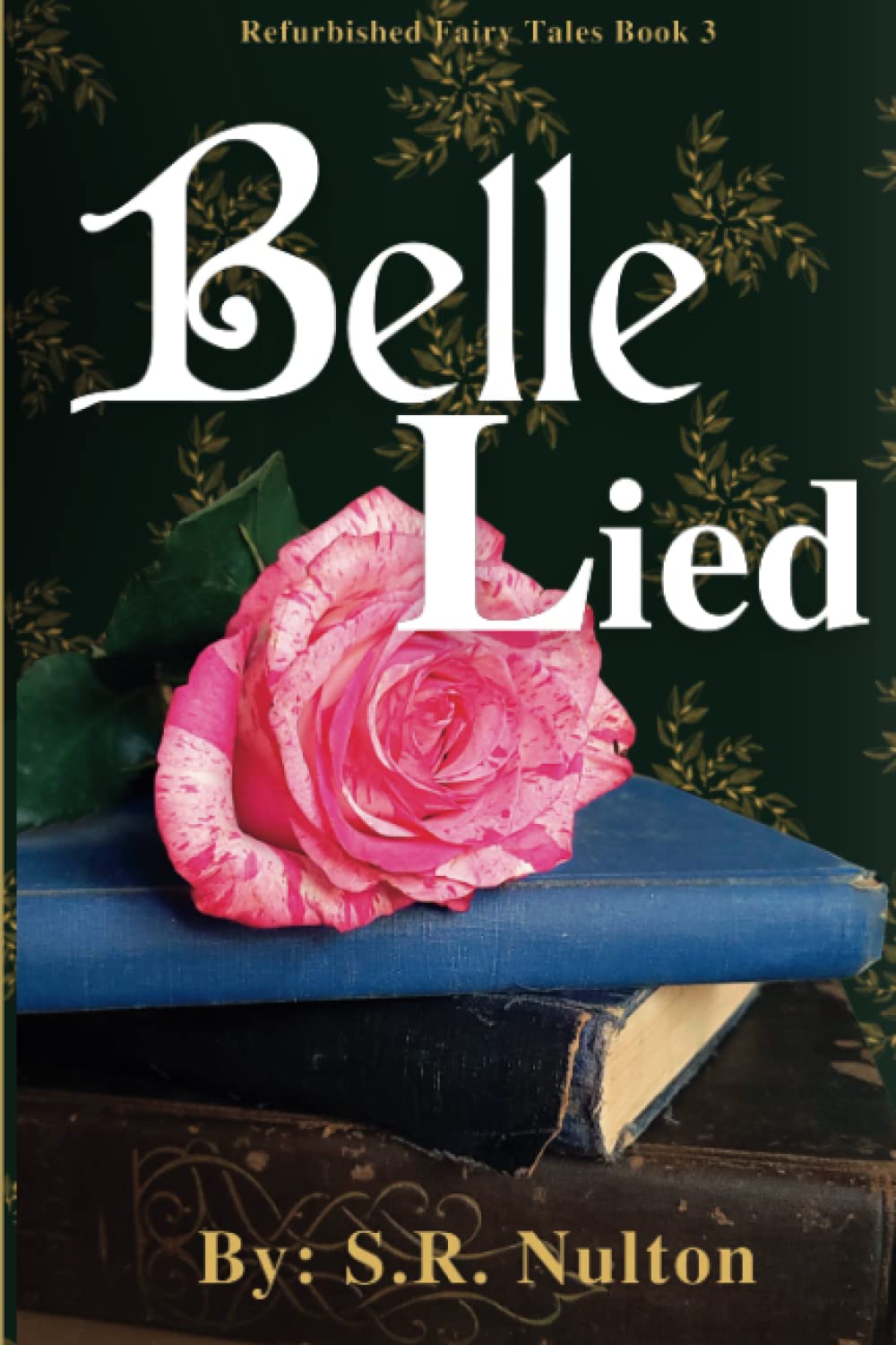 Belle Lied: A Retelling of Beauty and the Beast (Refurbished Fairy Tales)