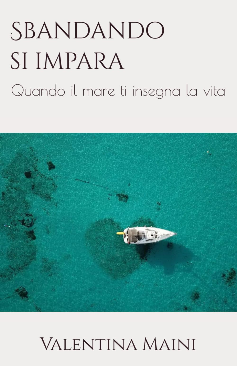 Sbandando si impara: Quando il mare ti insegna la vita