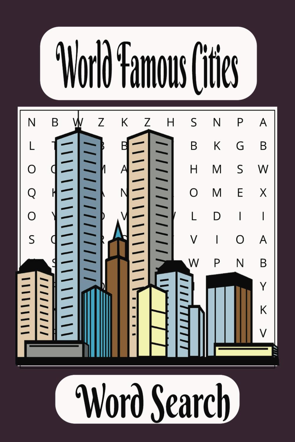 World Famous Cities word search puzzle book: Word searches with Easy to Read print about World famous cities, Popular cities and destinations, and ... Gifts for vacations, Holidays and Free Times