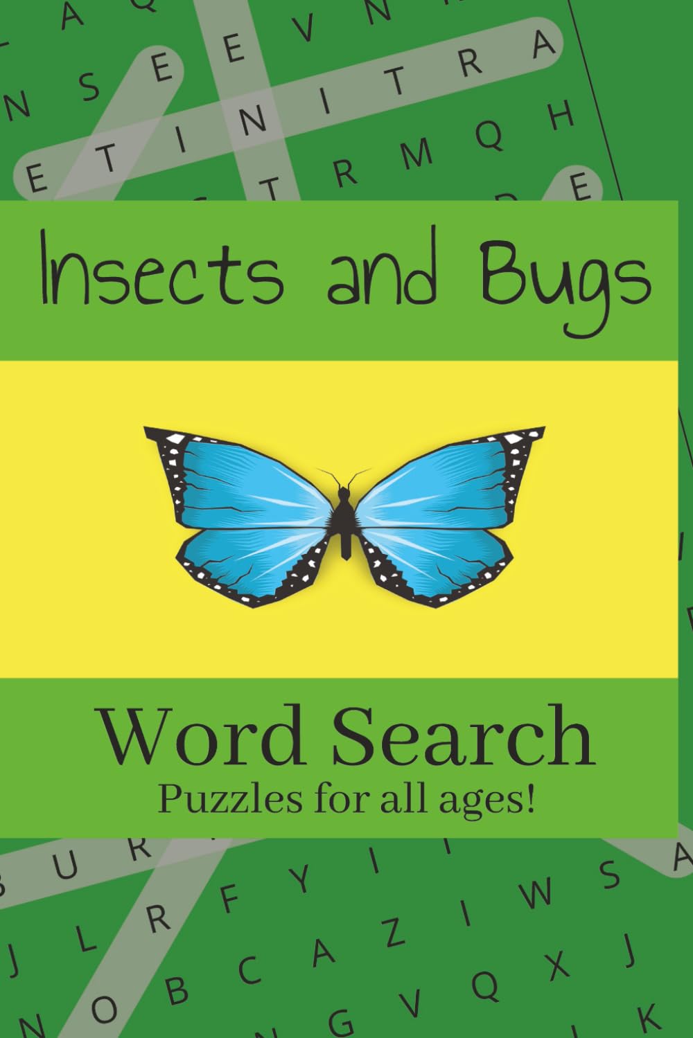 Insects and Bugs Word Search: Word Search about Bugs, Bug names, Insects and more | 6x9 inches, 106 pages, 50+ puzzles to solve | Great for vacations, road trips, or plane rides and as gifts