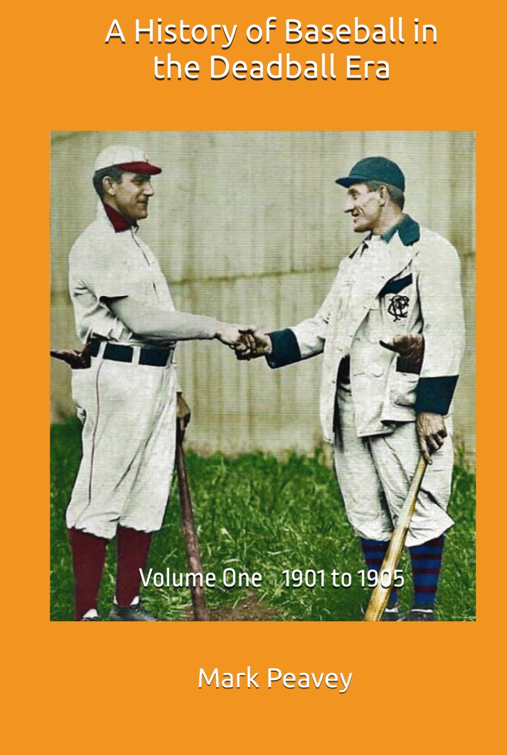 A History of Baseball in the Deadball Era: Volume One 1901 to 1905