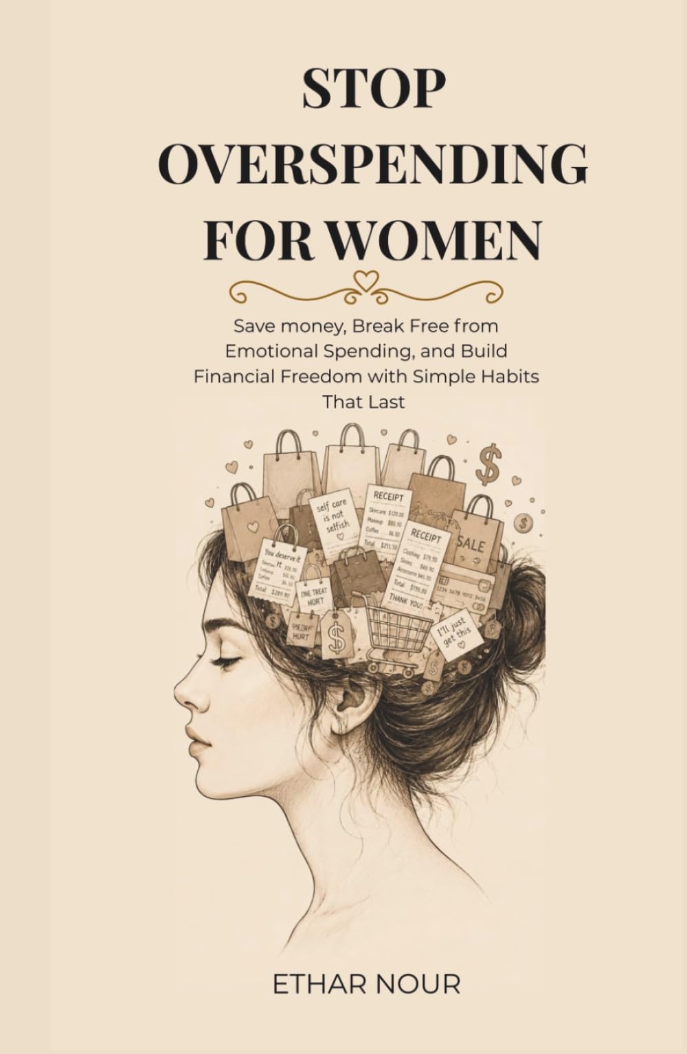 Stop Overspending for Women: Save Money, Break Free from Emotional Spending, and Build Financial Freedom with Simple Habits That Last