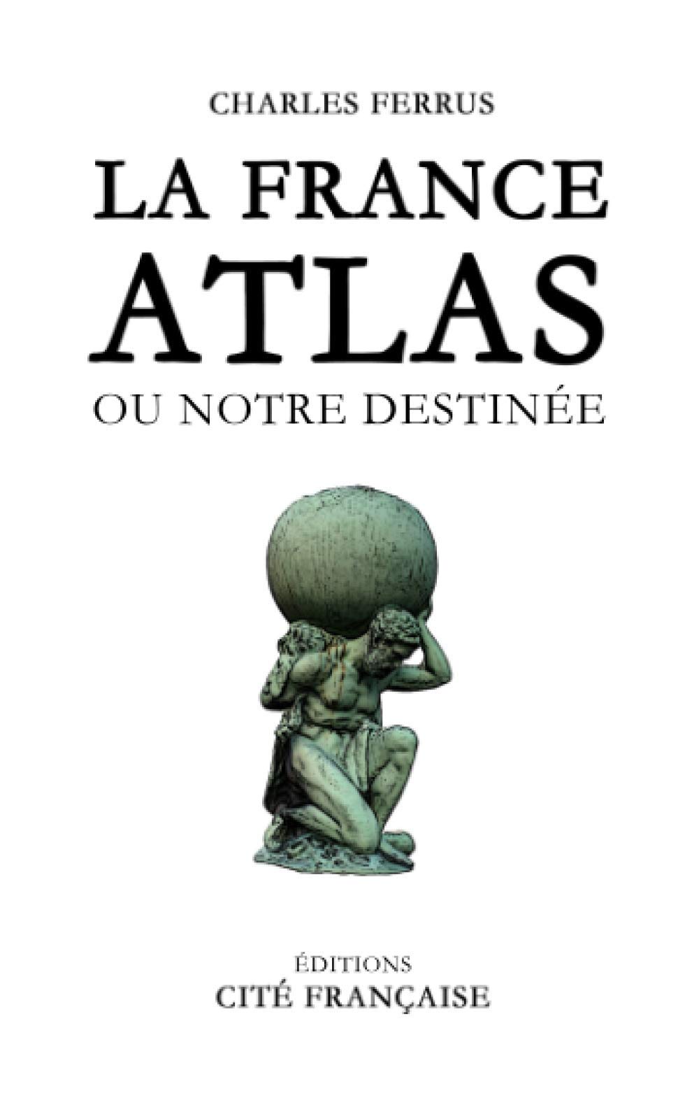 La France Atlas: ou notre destinée