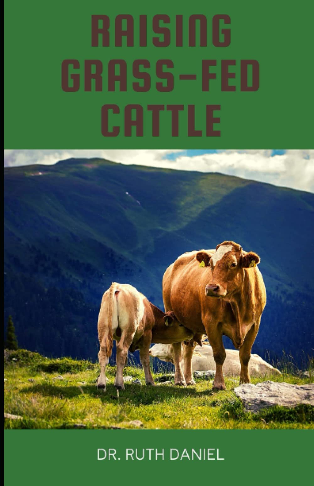 Buy Raising GrassFed Cattle A comprehensive Guide All You Need to