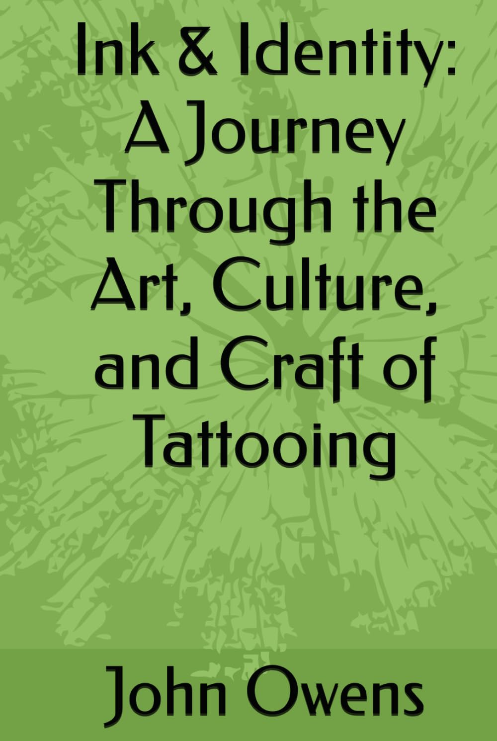 Ink & Identity: A Journey Through the Art, Culture, and Craft of Tattooing