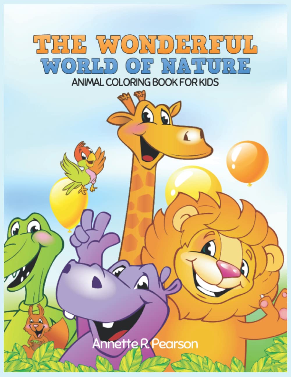 The Wonderful World Of Nature: Animal Coloring Book For Kids