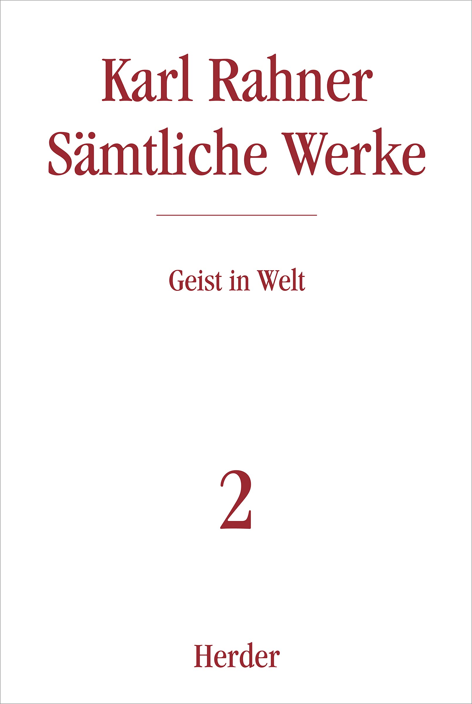 Geist in Welt: Philosphische Schriften (2) (Karl Rahner Sämtliche Werke)